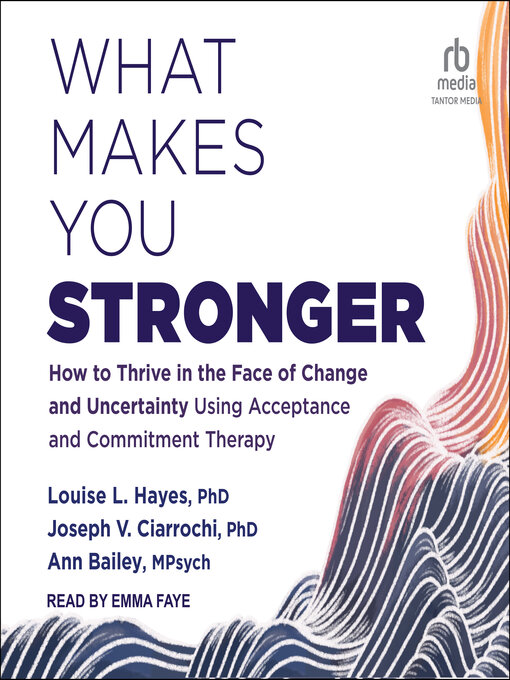Title details for What Makes You Stronger by Louise L. Hayes, PhD - Available